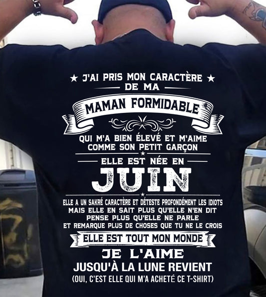 JUIN, J'AI PRIS MON CARACTÈRE DE MA - GIFT T SHIRT FROM MOM - SNOW FRM06 (SKU2606-151-06)