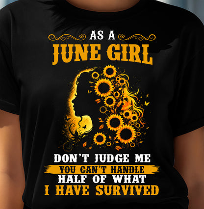 JUNE SHIRT, YOU CAN'T HANDLE HALF OF WHAT I HAVE SURVIVED - SNOW06 (SKU2606-324-06)