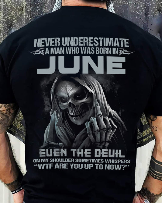 JUNE, NEVER UNDERESTIMATE A MAN WHO WAS BORN IN JUNE-SNOW MALE06 (SKU08-05-06)
