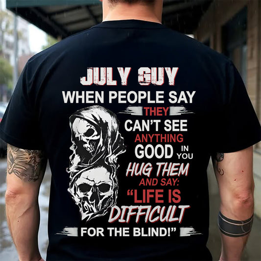 JULY -  HUG THEM AND SAY... - BIRTHDAY T-SHIRT FOR MEN - SNOW07 (SKU12-253-07)