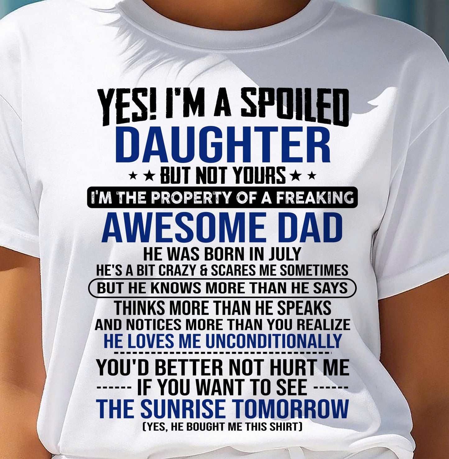 JULY, I'M THE PROPERTY OF A FREAKING AWESOME DAD - GIFT T SHIRT FROM DAD FOR DAUGHTER - SNOW07 (SKU2604-75-07)