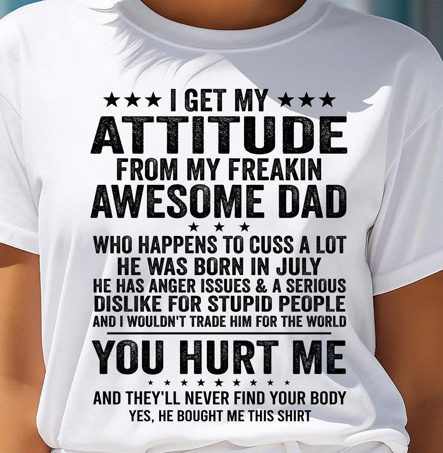 JULY, I WOULDN'T TRADE HIM FOR THE WORLD - GIFT T SHIRT FROM DAD FOR DAUGHTER - SNOW07 (SKU2604-69-07)