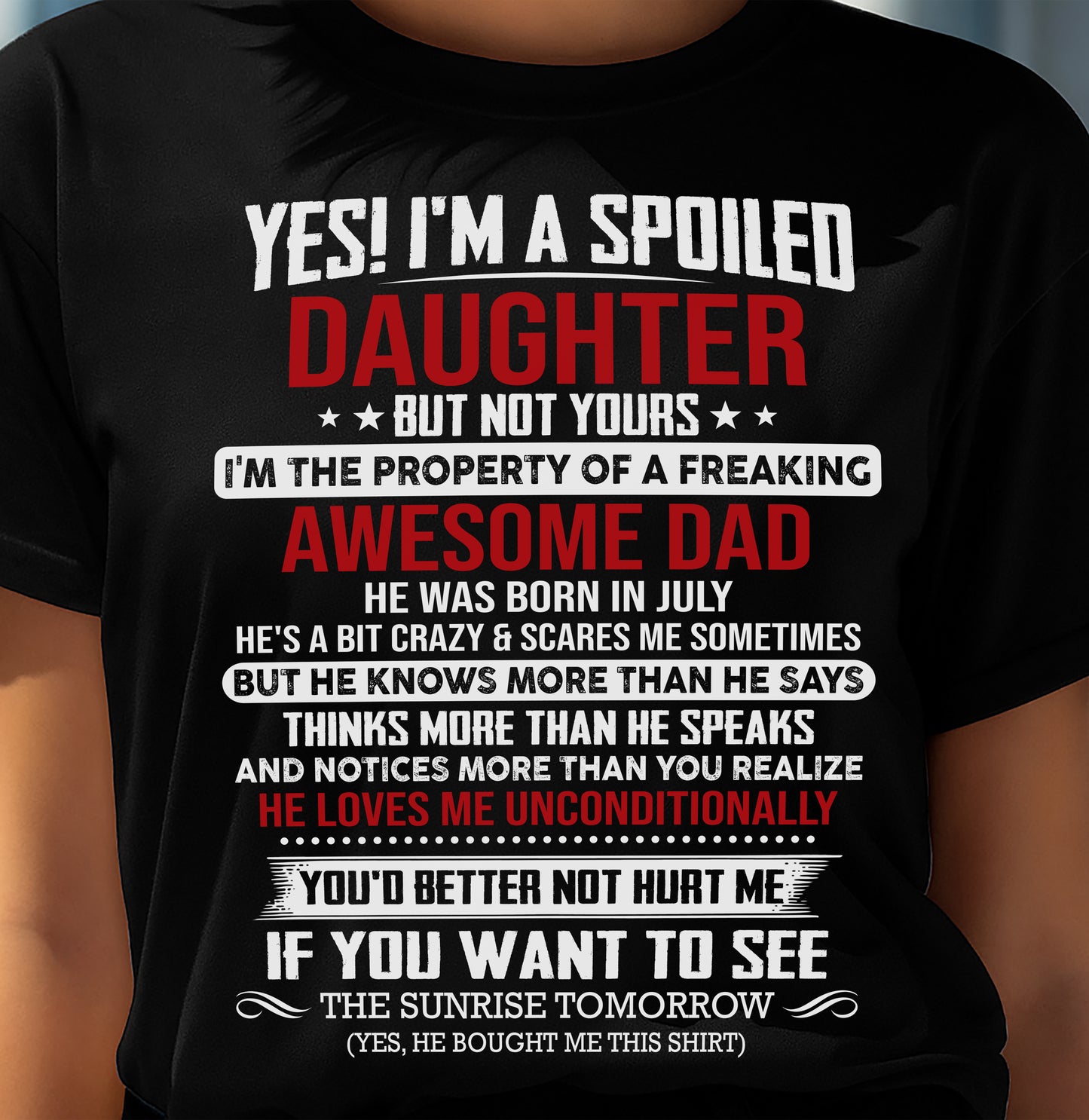 JULY, I'M THE PROPERTY OF A FREAKING AWESOME DAD - GIFT T SHIRT FROM DAD FOR DAUGHTER - SNOW07 (SKU2604-73-07)