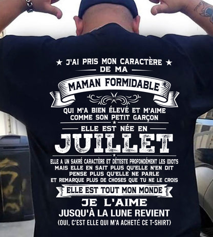 JUILLET, J'AI PRIS MON CARACTÈRE DE MA - GIFT T SHIRT FROM MOM - SNOW FRM07 (SKU2606-151-07)