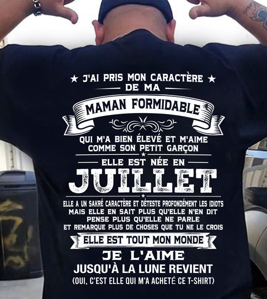 JUILLET, J'AI PRIS MON CARACTÈRE DE MA - GIFT T SHIRT FROM MOM - SNOW FRM07 (SKU2606-151-07)