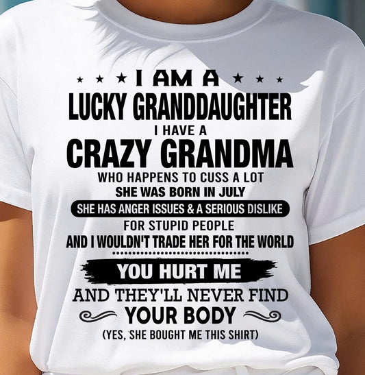 JULY. I AM A LUCKY GRANDDAUGHTER, GIFT SHIRT FROM GRANDMA FOR GRANDDAUGHTER- SNOW07 (SKU2607-108-07)