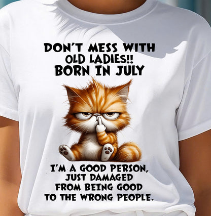 JULY SHIRT, DONT MESS WITH OLD LADIES - SNOW07 (SKU2603-198-07)