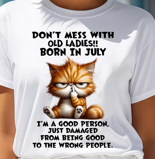 JULY SHIRT, DONT MESS WITH OLD LADIES - SNOW07 (SKU2603-198-07)