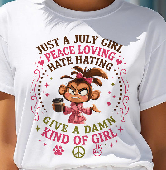 JULY SHIRT JUST A JULY GIRL PEACE LOVING HATE HATING - SNOW07 (SKU2605-239-07)