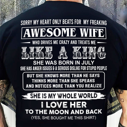 July - SORRY MY HEART ONLY BEATS FOR MY FREAKING AWESOME WIFE T-Shirt - Gift From Husband - SNOW07 (SKU26T-01119-07)