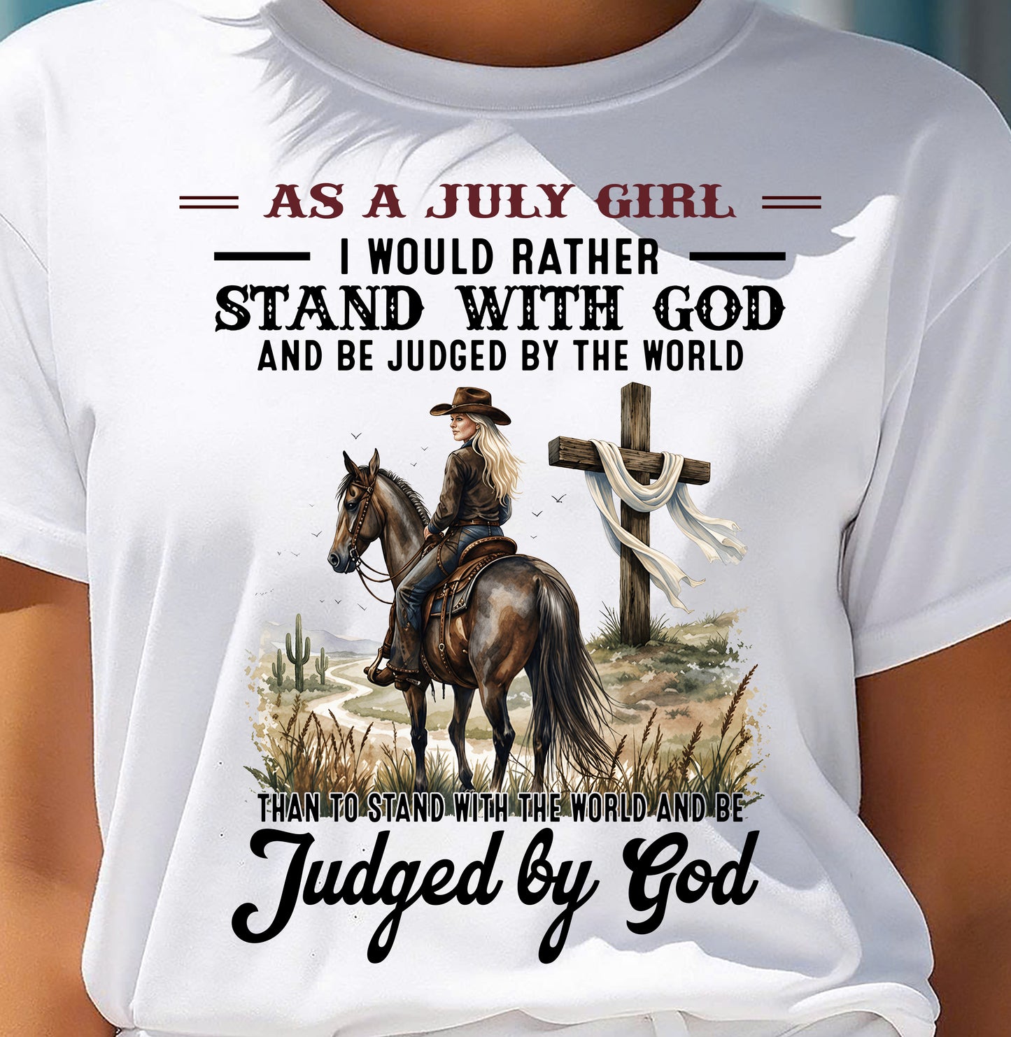 JULY SHIRT - I WOULD RATHER STAND WITH GOD AND BE JUDGED BY THE WORLD - SNOW07 (SKU2604-326-07)
