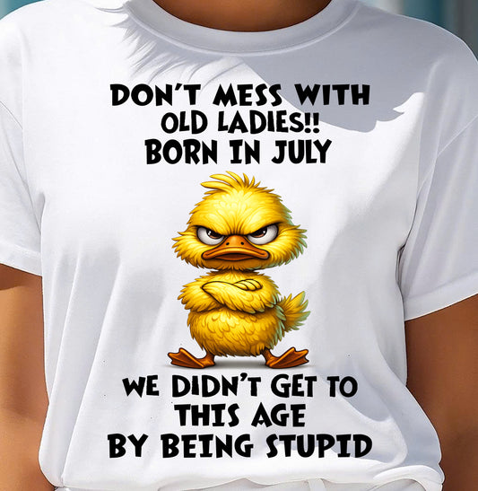 JULY SHIRT, DON'T MESS WITH OLD LADIES - SNOW07 (SKU2606-18-07)