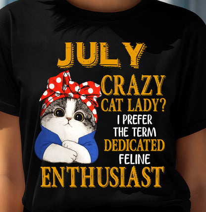 JULY SHIRT, I PREFER THE TERM DEDICATED FELINE ENTHUSIAST - SNOW07 (SKU2607-315-07)