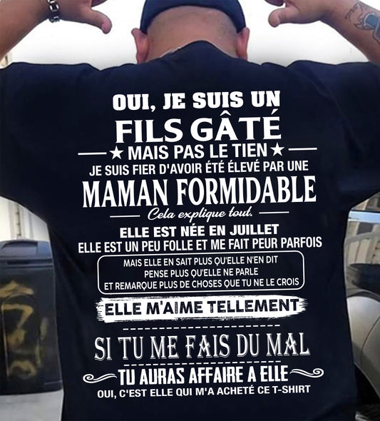 JUILLET, OUI, JE SUIS UN FILS GÂTÉ MAIS PAS LE TIEN - gift t shirt from mom for son - SNOW FRM07 (SKU2606-164-07)