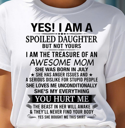 JULY, I AM THE TREASURE OF AN AWESOME MOM - GIFT T SHIRT FROM MOM FOR DAUGHTER - SNOW07 (SKU2604-18-07)