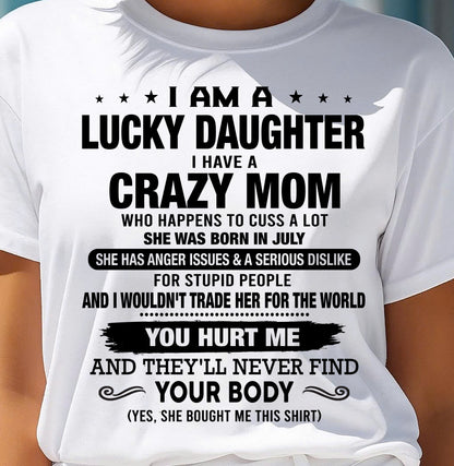 JULY SHIRT, I AM A LUCKY DAUGHTER - GIFT SHIRT FROM MOM FOR DAUGHTER - SNOW07 (SKU2603-214-07)