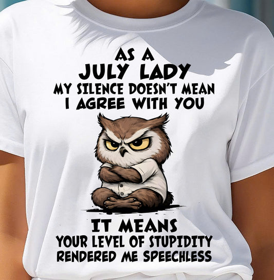 JULY SHIRT, MY SILENCE DOESN’T MEAN I AGREE WITH YOU - SNOW07 (SKU2603-245-07)