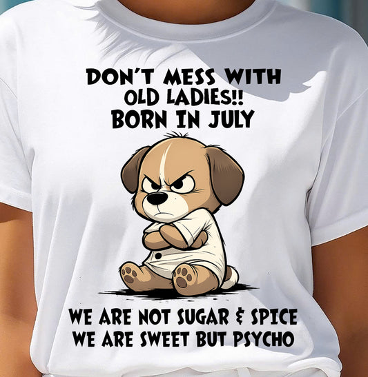 JULY SHIRT, DONT MESS WITH OLD LADIES - SNOW07 (SKU2603-170-07)