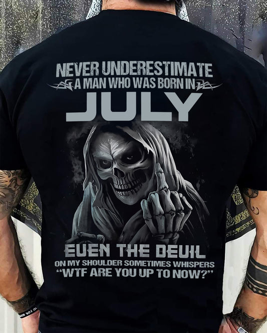 JULY, NEVER UNDERESTIMATE A MAN WHO WAS BORN IN JULY-SNOW MALE07 (SKU08-05-07)