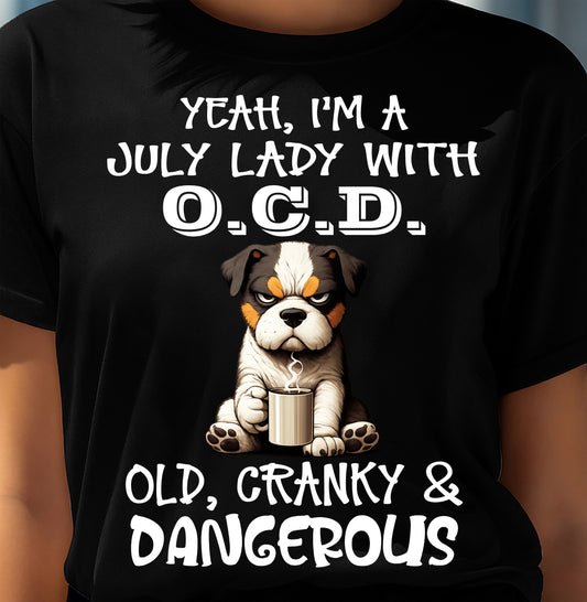 JULY SHIRT I'M A JULY LADY WITH OCD - SNOW07 (SKU2605-206-07)