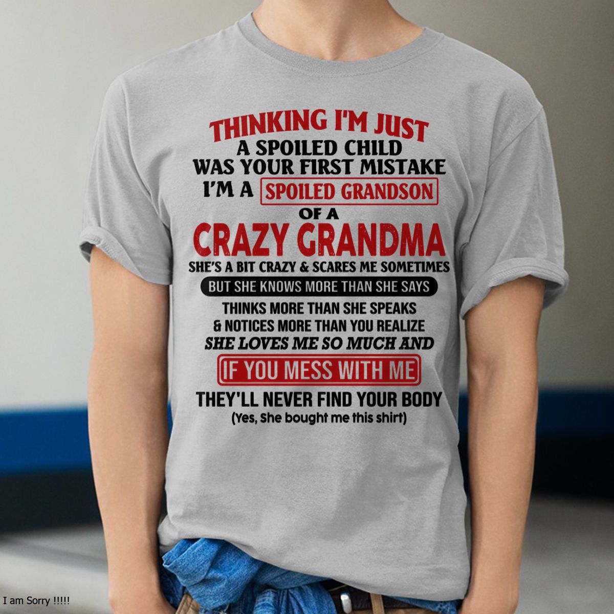 I'M A SPOILED GRANDSON OF A CRAZY GRANDMA - From Grandma - snow00 (SKU-GMS1-NTT00)