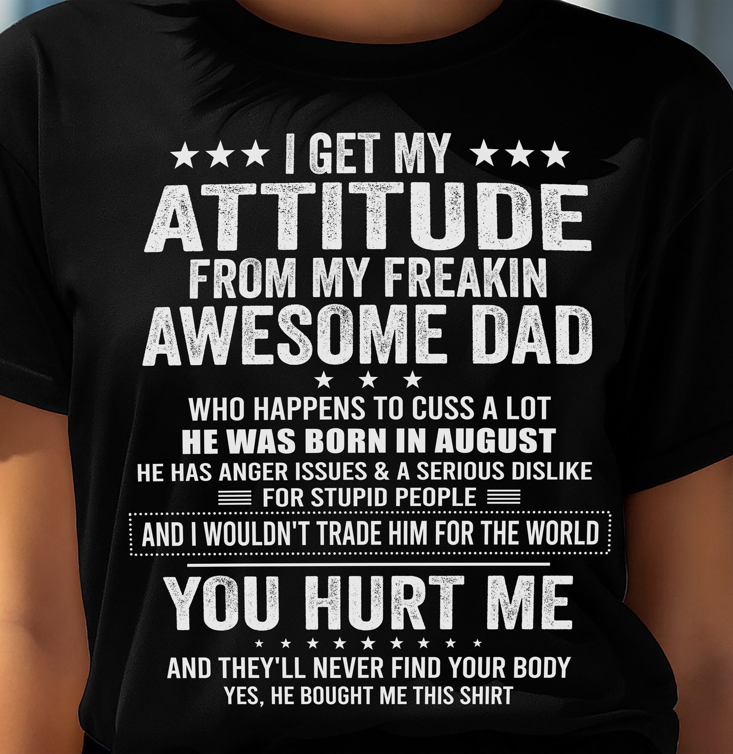 AUGUST, I WOULDN'T TRADE HIM FOR THE WORLD - GIFT T SHIRT FROM DAD FOR DAUGHTER - SNOW08 (SKU2604-67-08)