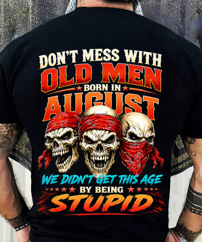 AUGUST SHIRT, WE DON'T GET TO THIS AGE BY BEING STUPID - SNOW MALE08 (SKU2608-173-08)