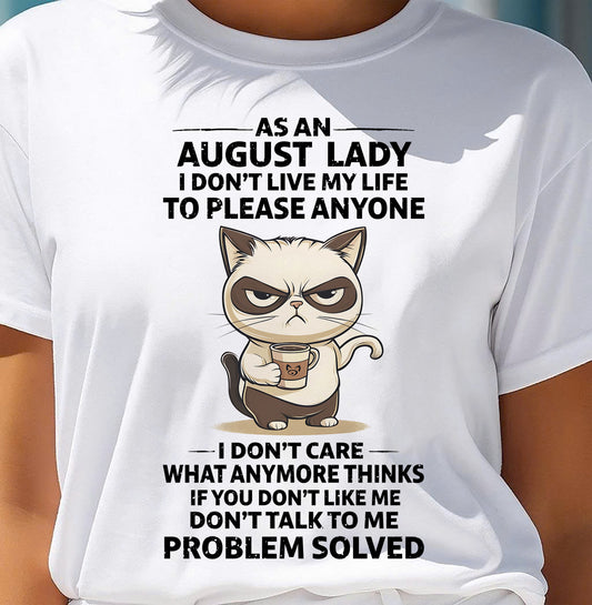 AUGUST SHIRT, I DON’T LIVE MY LIFE TO PLEASE ANYONE - FMA SNOW08 (SKU2603-369-08)