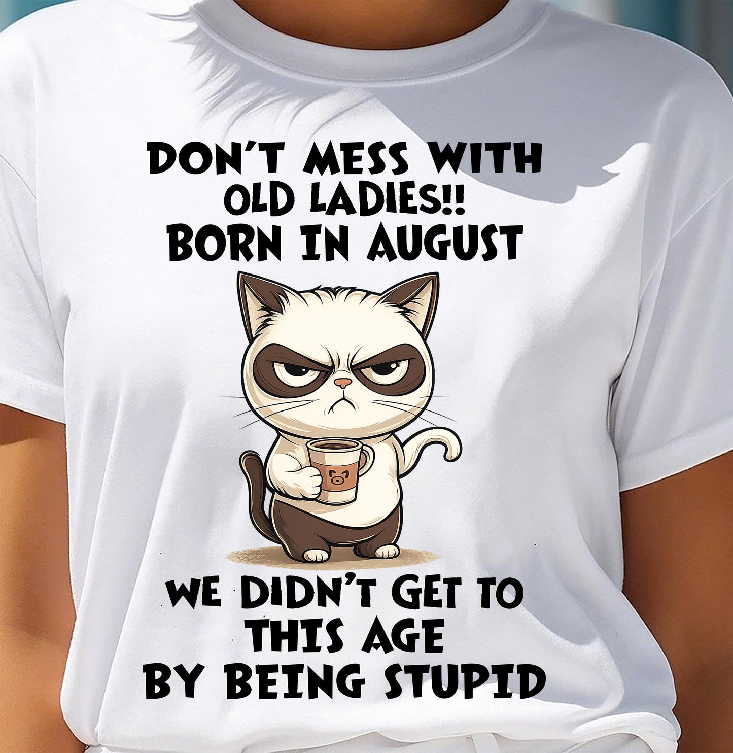 AUGUST SHIRT, DON’T MESS WITH OLD LADIES - SNOW08 (SKU2603-132-08)