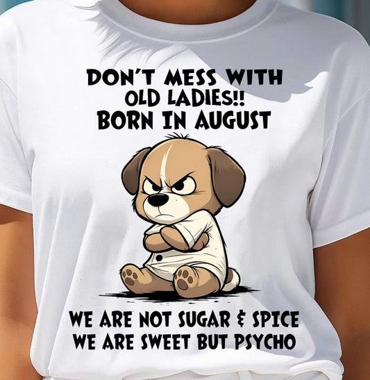 AUGUST SHIRT, DONT MESS WITH OLD LADIES - SNOW08 (SKU2603-170-08)