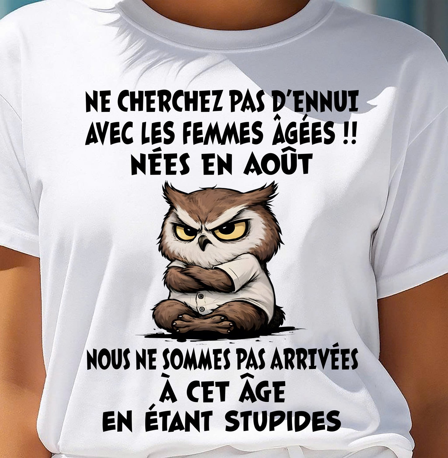 AOÛT T-SHIRT, NE CHERCHEZ PAS D’ENNUI AVEC LES FEMMES ÂGÉES - FMA SNOW08 (SKU2603-327-08)