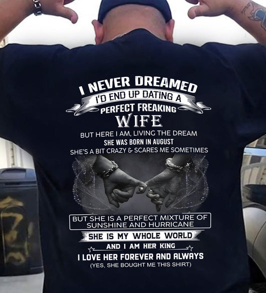 AUGUST, I NEVER DREAMED I’D END UP DATING A PERFECT FREAKING WIFE Gift T Shirt From Wife For Husband – SNOW MALE08 (SKU26T-01313-08)