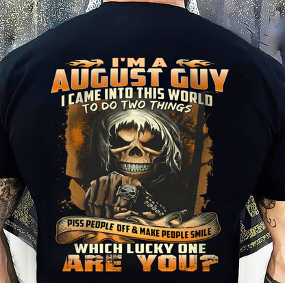 AUGUST, I CAME INTO THIS WORLD TO DO TWO THINGS – SNOW MALE08 (SKU26T-01-33-08)