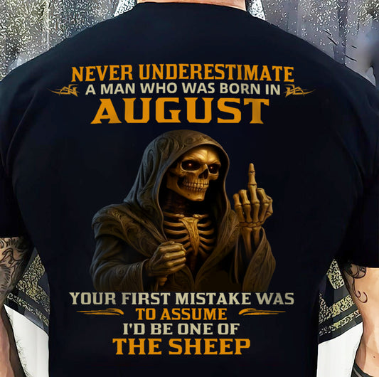 AUGUST SHIRT, NEVER UNDERESTIMATE A MAN WHO WAS BORN IN AUGUST - SNOW MALE08 (SKU2603-28-08)