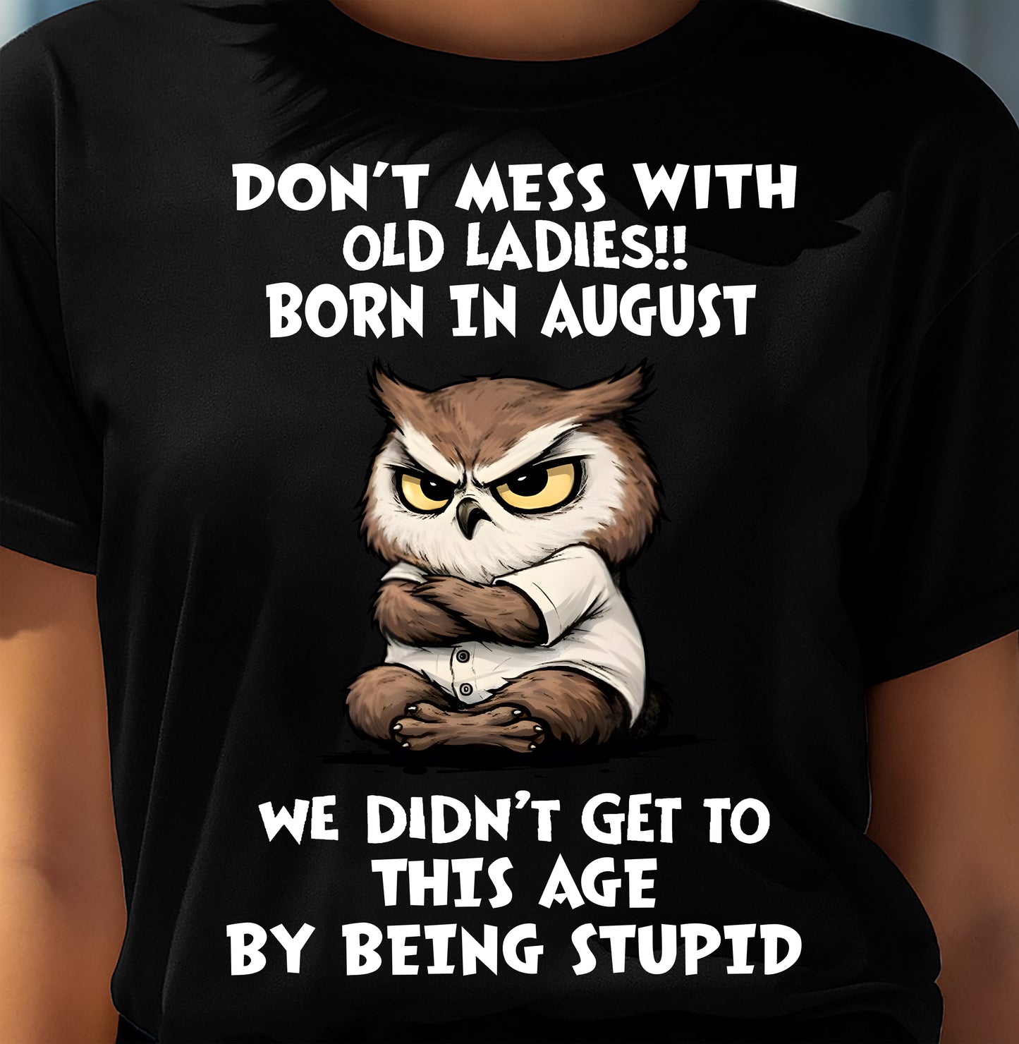 AUGUST SHIRT DON'T MESS WITH OLD LADIES - SNOW08 (SKU2605-228-08)