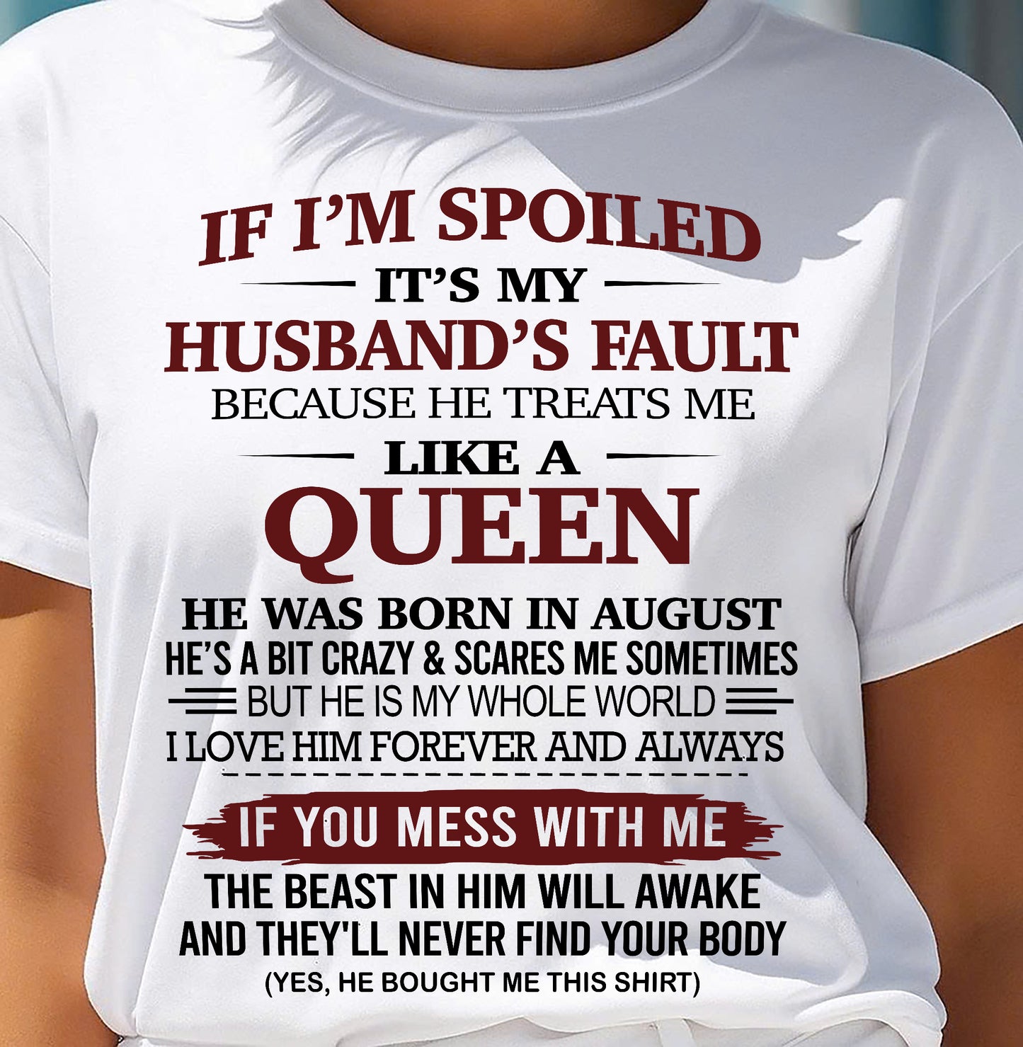 AUGUST, IF I’M SPOILED IT’S MY HUSBAND’S FAULT – SNOW FEMALE08 (SKU26T-01-37-08)