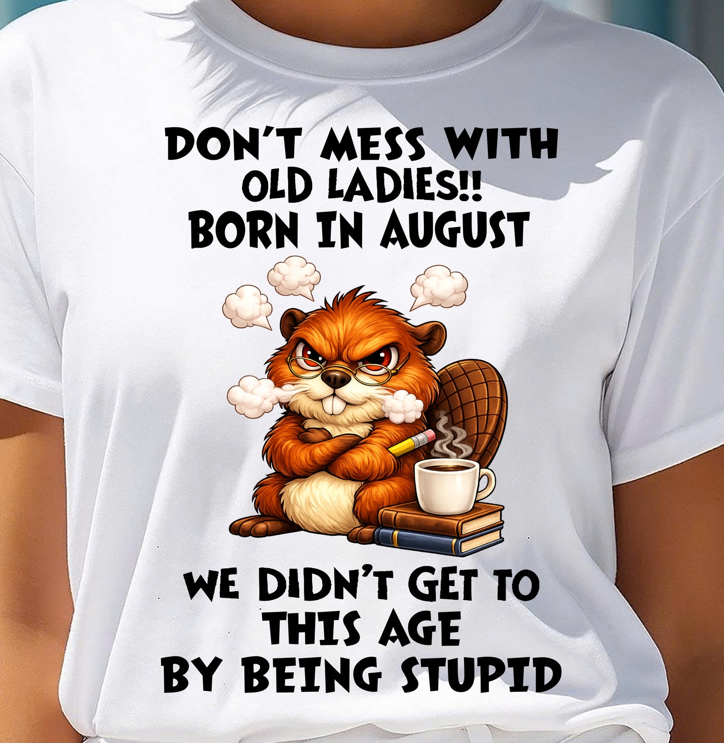 AUGUST SHIRT, DON'T MESS WITH OLD LADIES - SNOW08 (SKU2604-218-08)