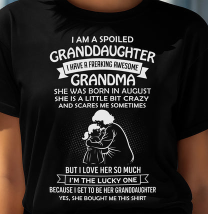 AUGUST, I HAVE A FREAKING AWESOME GRANDMA - GIFT T SHIRT FROM GRANDMA TO GRANDDAUGHTER - SNOW08 (SKU2604-215-08)