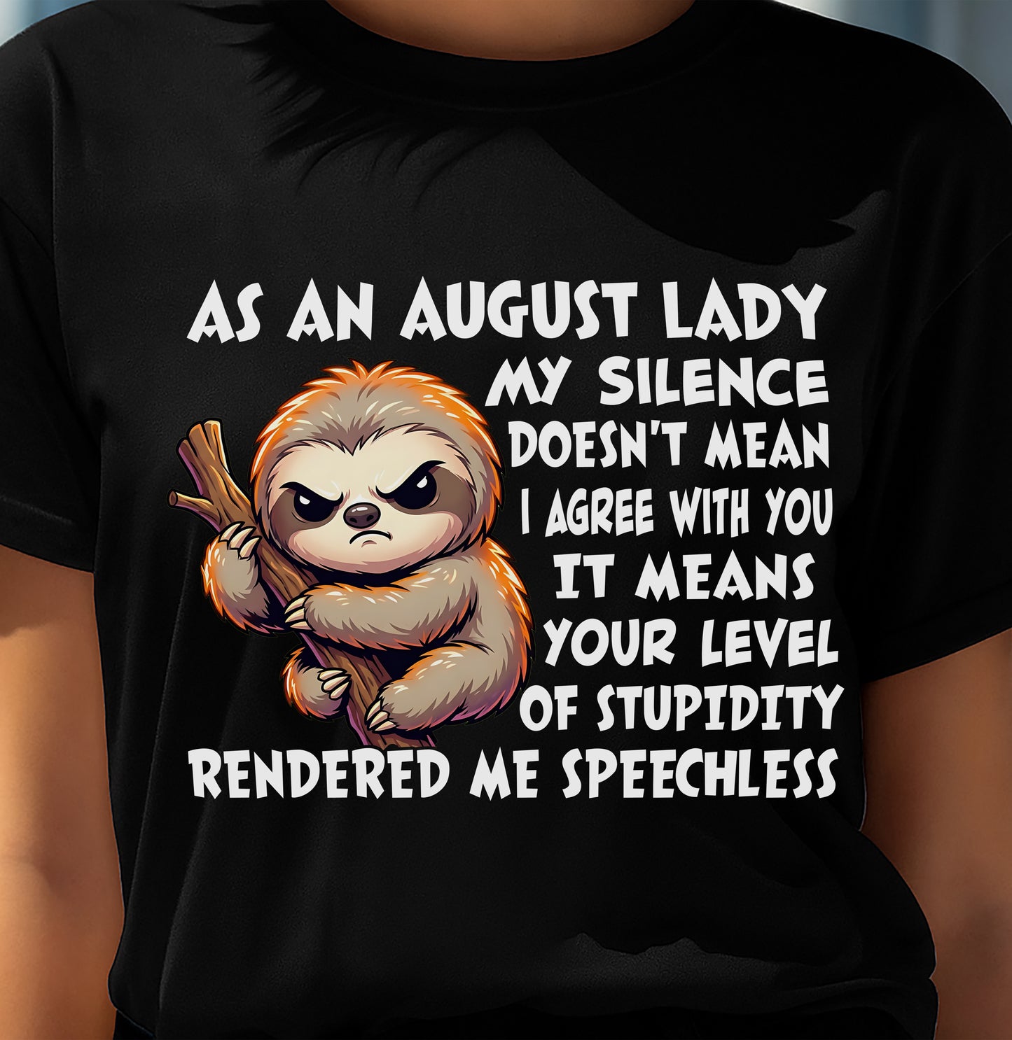 AUGUST SHIRT, MY SILENCE DOESN'T MEAN I AGREE WITH YOU - SNOW08 (SKU2604-223-08)