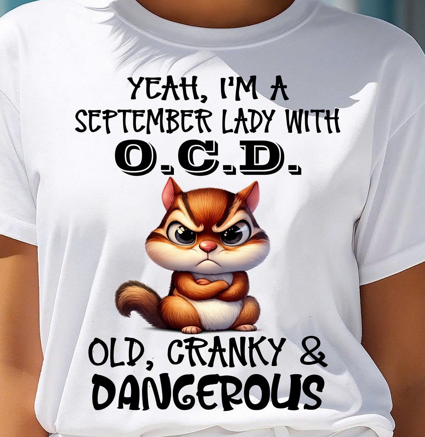 SEPTEMBER SHIRT I'M A SEPTEMBER LADY WITH OCD - SNOW09 (SKU2605-208-09)