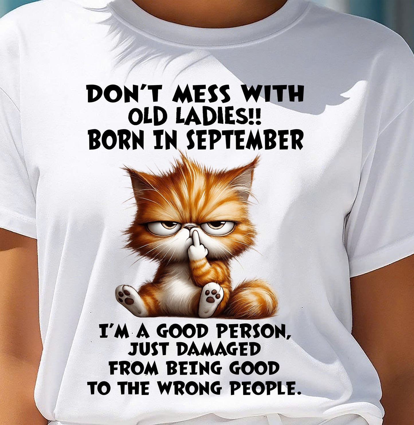 SEPTEMBER SHIRT, DONT MESS WITH OLD LADIES - SNOW09 (SKU2603-198-09)