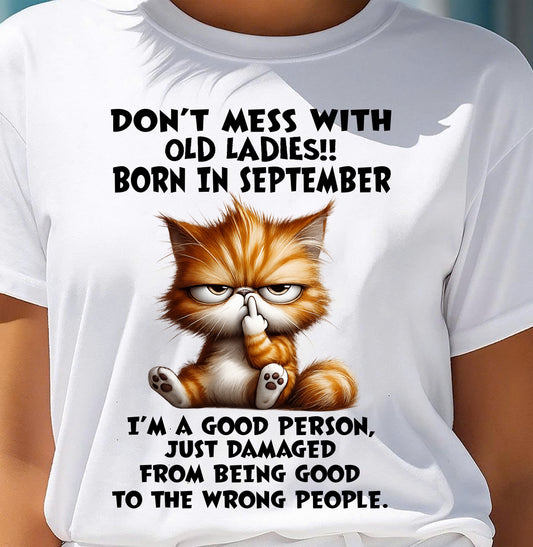 SEPTEMBER SHIRT, DONT MESS WITH OLD LADIES - SNOW09 (SKU2603-198-09)