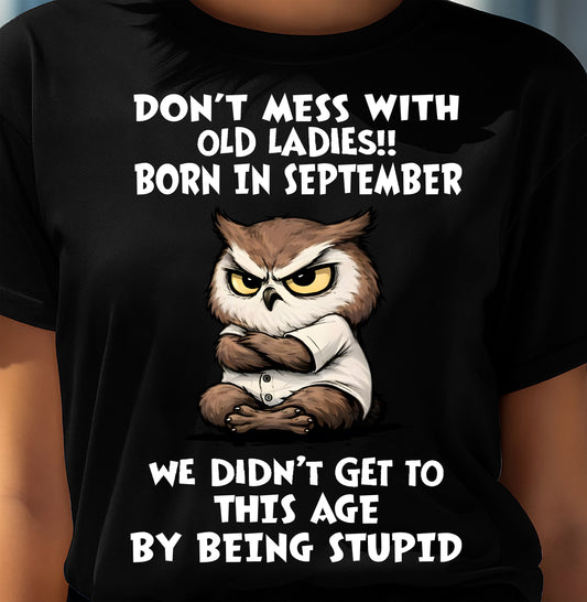 SEPTEMBER SHIRT DON'T MESS WITH OLD LADIES - SNOW09 (SKU2605-228-09)