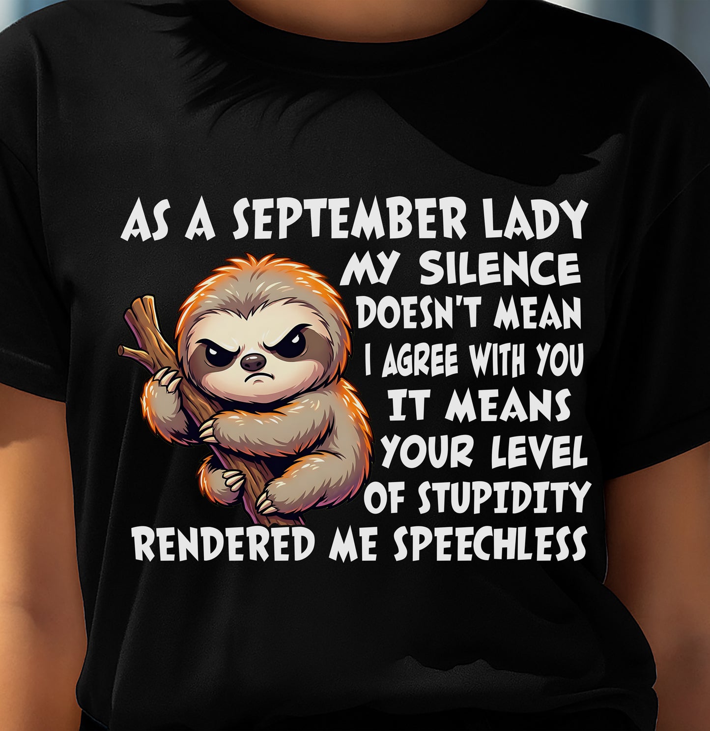 SEPTEMBER SHIRT, MY SILENCE DOESN'T MEAN I AGREE WITH YOU - SNOW09 (SKU2604-223-09)