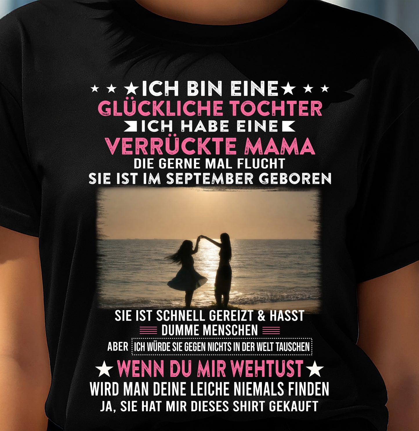 SEPTEMBER, ICH BIN EINE GLÜCKLICHE TOCHTER - GIFT T SHIRT FROM MOM TO DAUGHTER - SNOW GER09 (SKU2606-131-09)