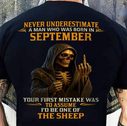 SEPTEMBER SHIRT, NEVER UNDERESTIMATE A MAN WHO WAS BORN IN SEPTEMBER - SNOW MALE09 (SKU2603-28-09)