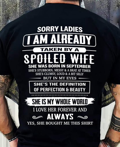 SEPTEMBER, SORRY LADIES I AM ALREADY TAKEN BY A SPOILED WIFE – GIFT T SHIRT FROM WIFE FOR HUSBAND – SNOW MALE09 (SKU26T-01296-09)