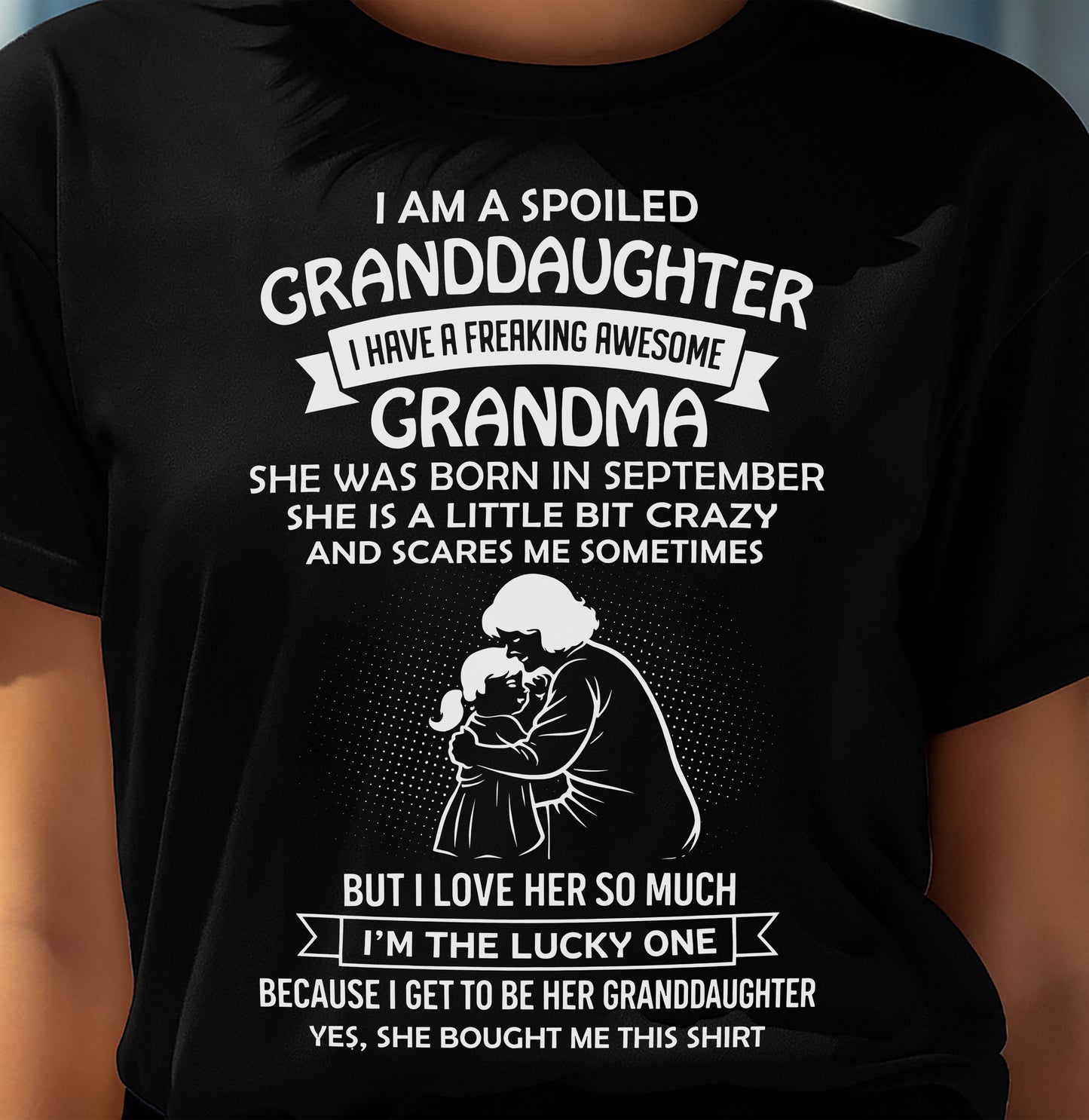 SEPTEMBER, I HAVE A FREAKING AWESOME GRANDMA - GIFT T SHIRT FROM GRANDMA TO GRANDDAUGHTER - SNOW09 (SKU2604-215-09)