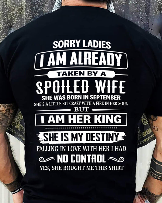 SEPTEMBER, SORRY LADIES I AM ALREADY TAKEN BY A SPOILED WIFE GIFT T SHIRT FROM WIFE FOR HUSBAND SNOW MALE09 (SKU26T-01278-09)