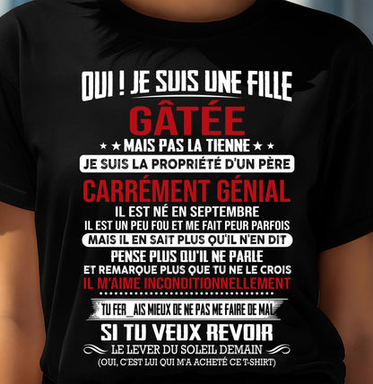 SEPTEMBRE, OUI ! JE SUIS UNE FILLE GÂTÉE - GIFT T SHIRT FROM DAD TO DAUGHTER - SNOW FR09 (SKU2606-247-09)